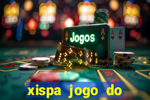 xispa jogo do bicho tabela